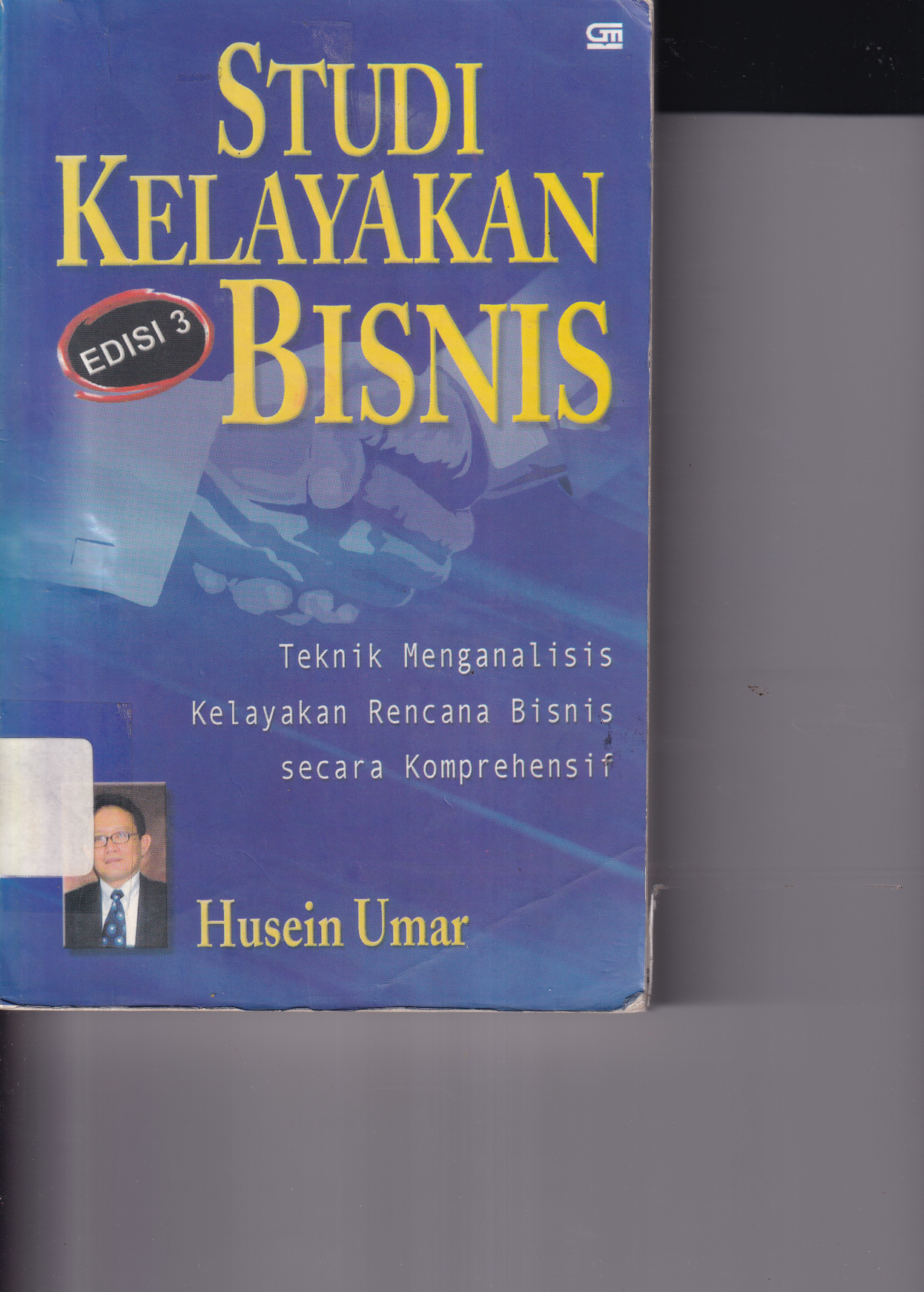Studi Kelayakan Bisnis: Teknik Menganalisis Kelayakan Bisnis Secara Komprehensif (Ed. 3)