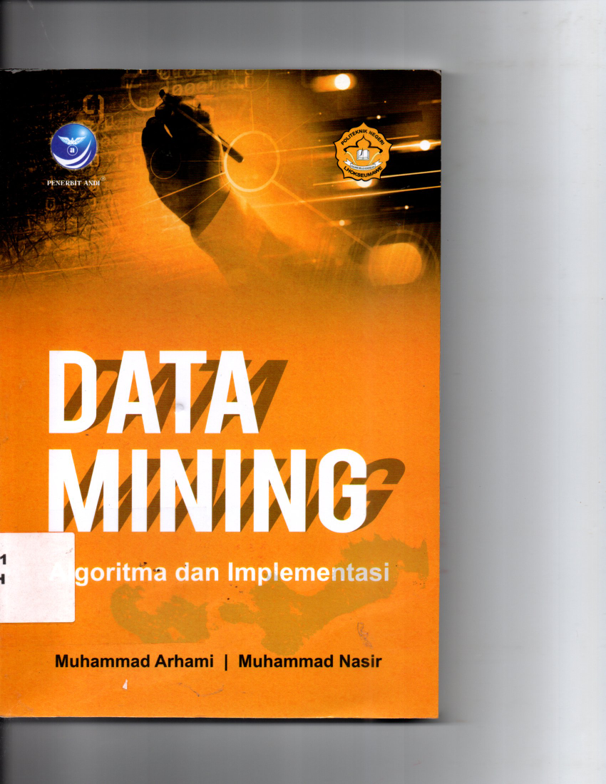 Data Mining Algoritma Dan Implementasi