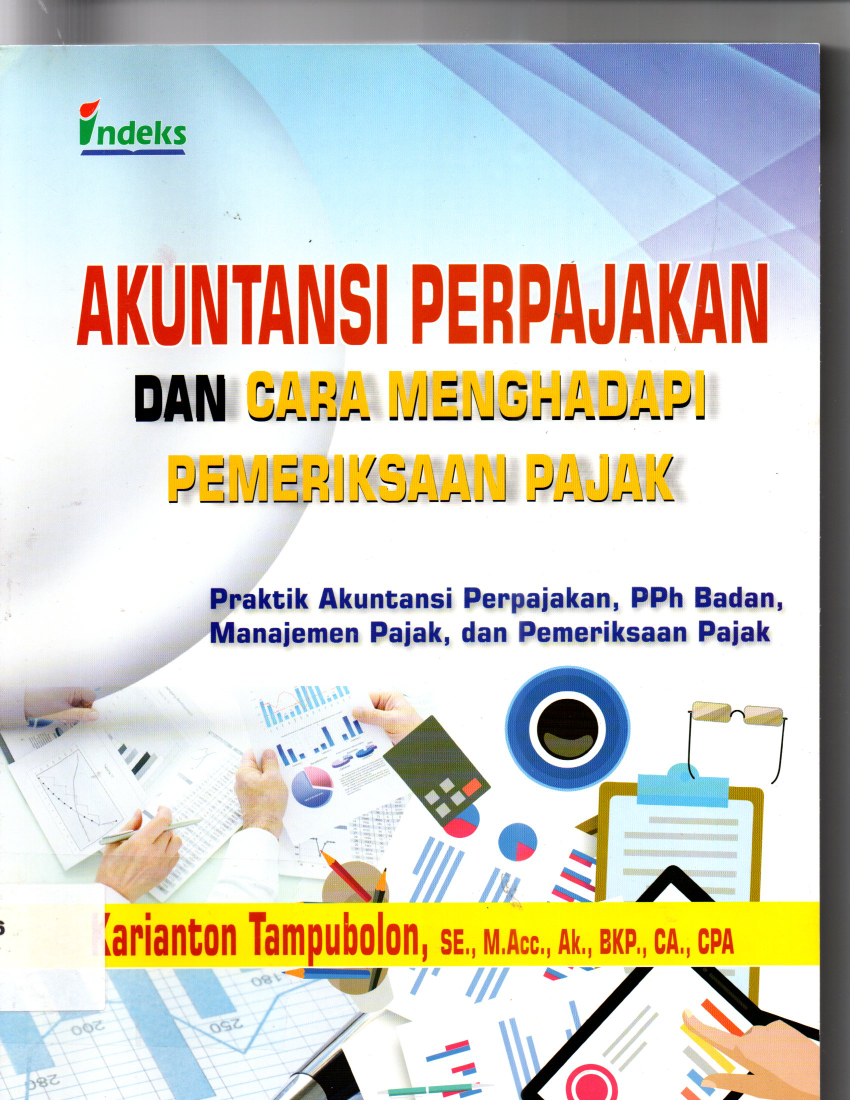 Akuntansi Perpajakan dan Cara Menghadapi Pemeriksaan Pajak Praktik Akuntansi Perpajakan, PPh Badan, Manajemen Pajak, dan Pemeriksaan Pajak