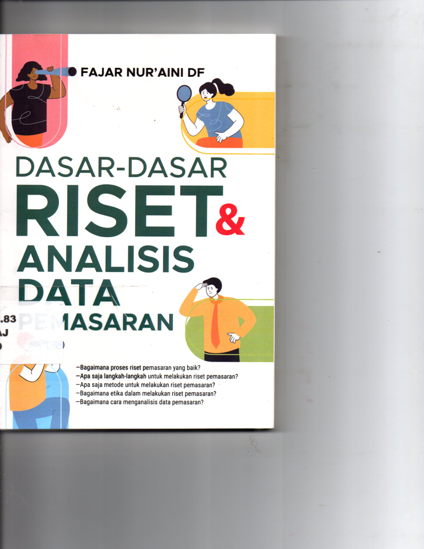 Dasar - dasar Riset dan Analisis Data Pemasaran Bagaimana Proses Riset Pemasaran yang Baik? Apa Saja Langkah-langkah Untuk Melakuakan Riset Pemasaran? Apa Saja Metode Untuk Melakukan Riset Pemasaran? Bagaimana Etika Dalam Melakukan Riset Pemasaran? Bagaimana Cara Menganalisis Data Pemasaran?