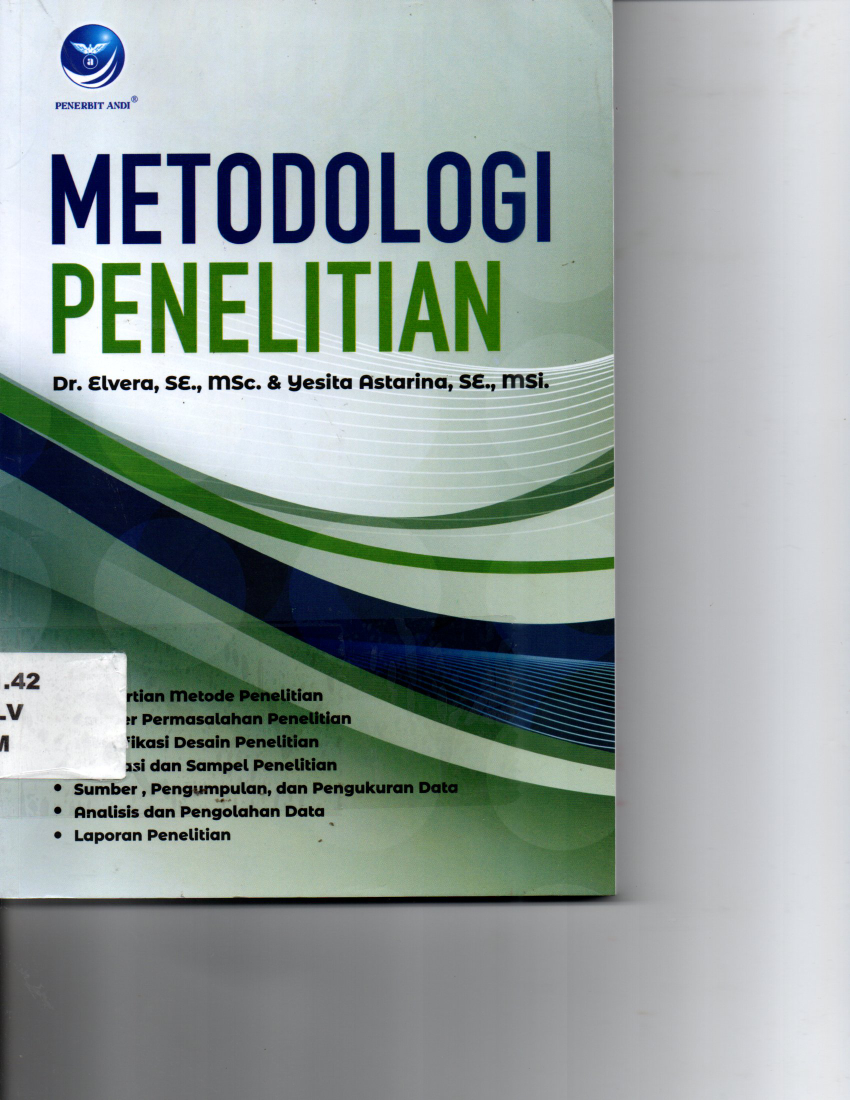 Metodologi Penelitian * Pengertian Metode Penelitian * Sumber Permasalahan Penelitian * Identifikasi Desain Penelitian * Populasi dan Sempel Penelitian * Sumber, Pengumpulan, dan Pengukuran Data * Analisis dan Pengolahan Data * Laporan Penelitian