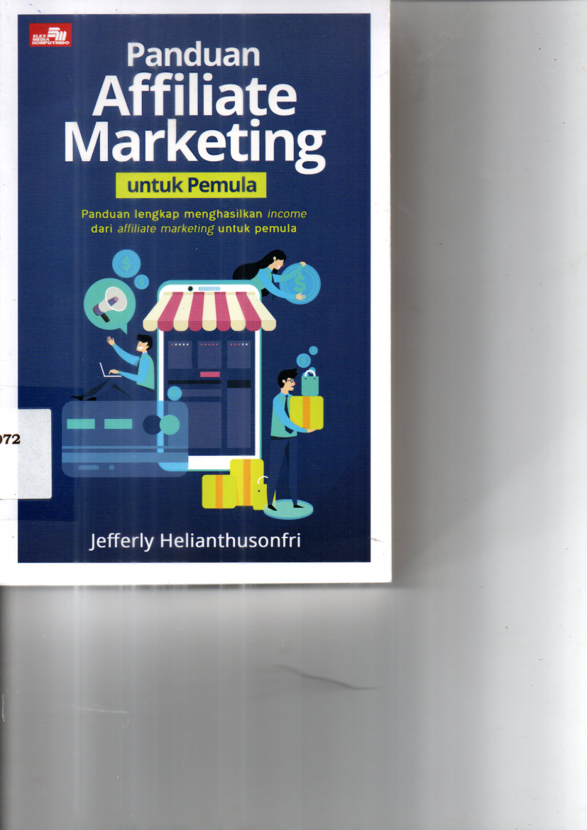 Panduan Affiliate Marketing untuk Pemula: Panduan Lengkap Menghasilkan Income dari Affiliate Marketing untuk Pemula