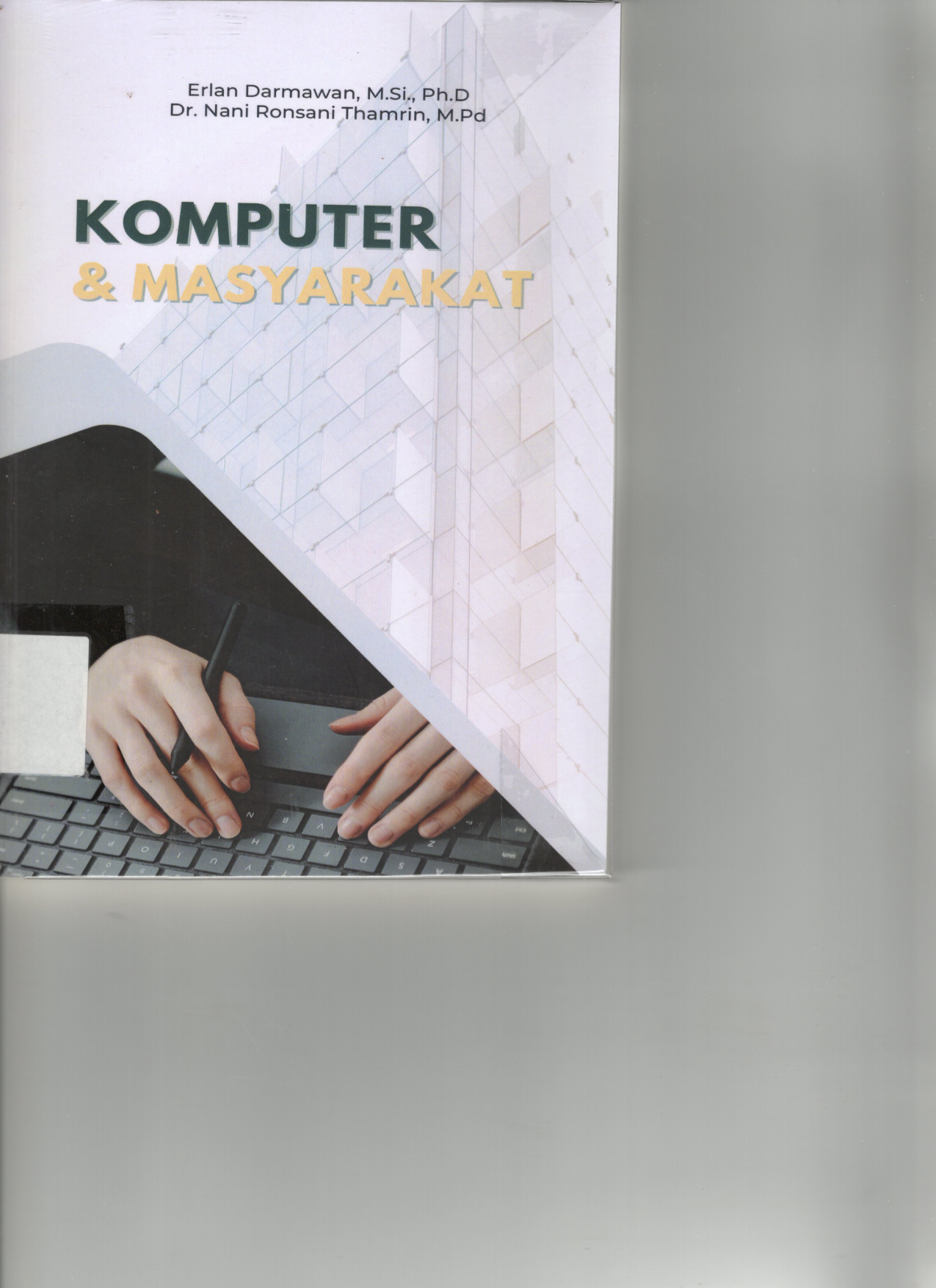 Komputer dan Masyarakat (Cet. 1) (Buku Dosen)