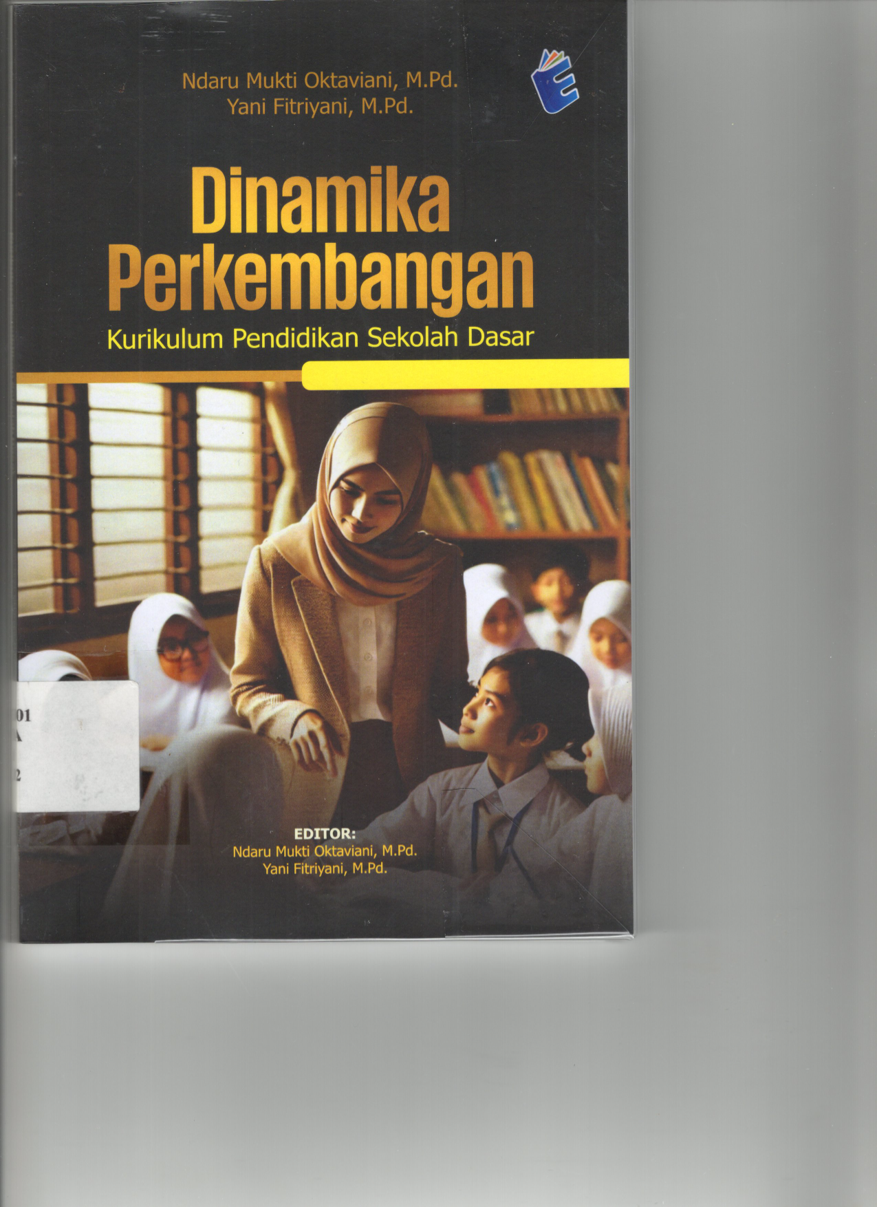 Dinamika Perkembangan Kurikulum Pendidikan Sekolah Dasar (Buku Dosen)
