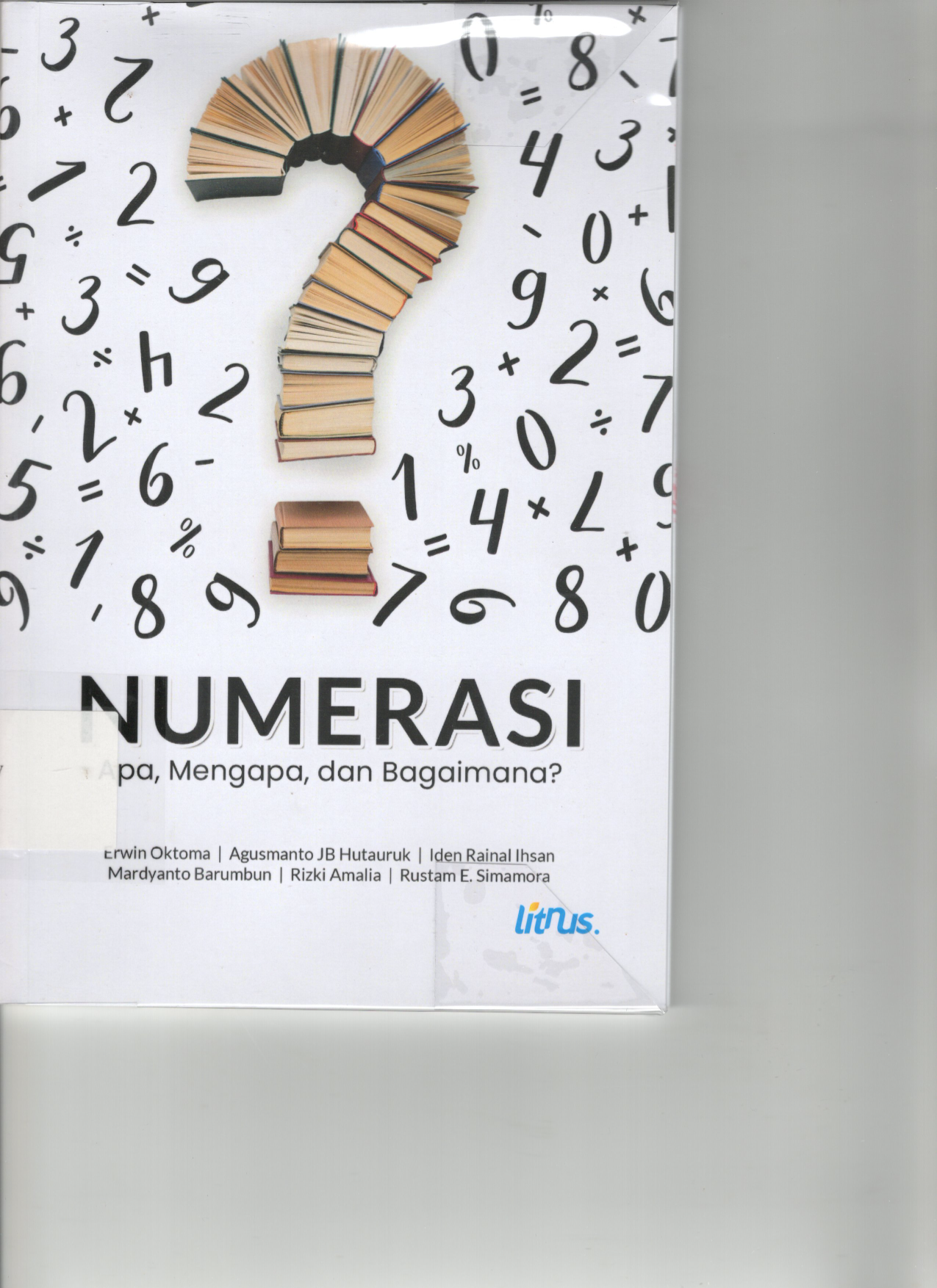 Numerasi: Apa, Mengapa dan Bagaimana? (Cet. 1) (Buku Dosen)