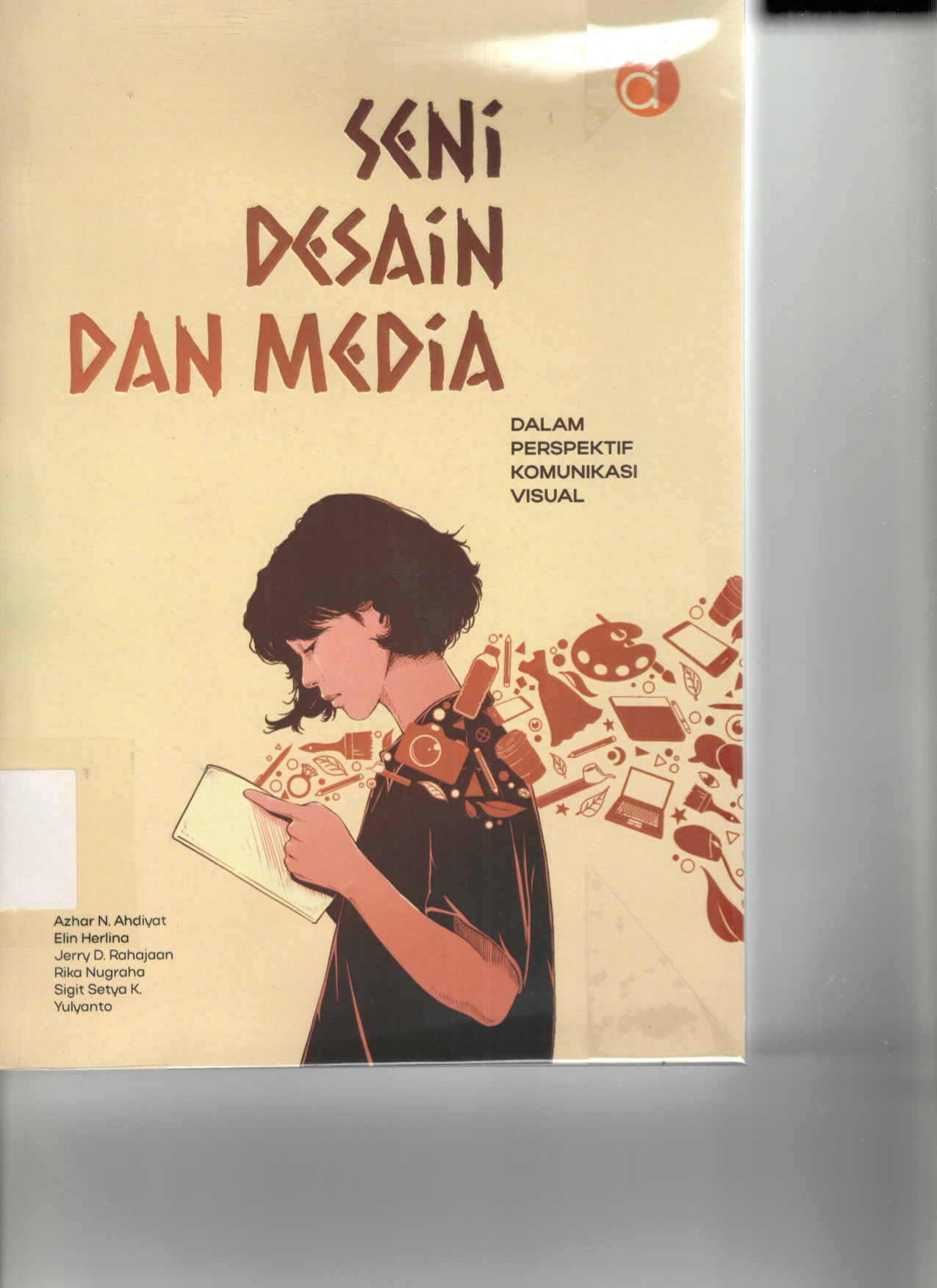 Seni Desain dan Media dalam Perspektif Komunikasi Visual (Cet.1) (Buku Dosen)