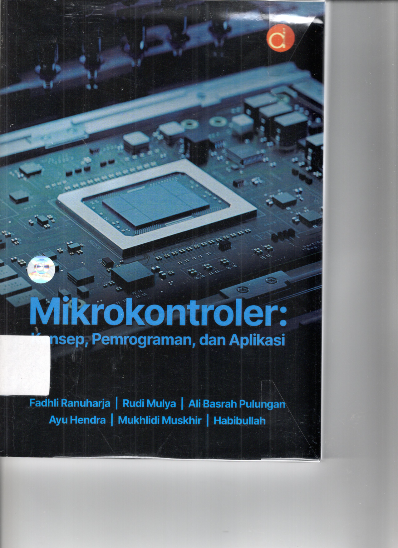Mikrokontroler: Konsep, Pemrograman, dan Aplikasi (Cet. 1)