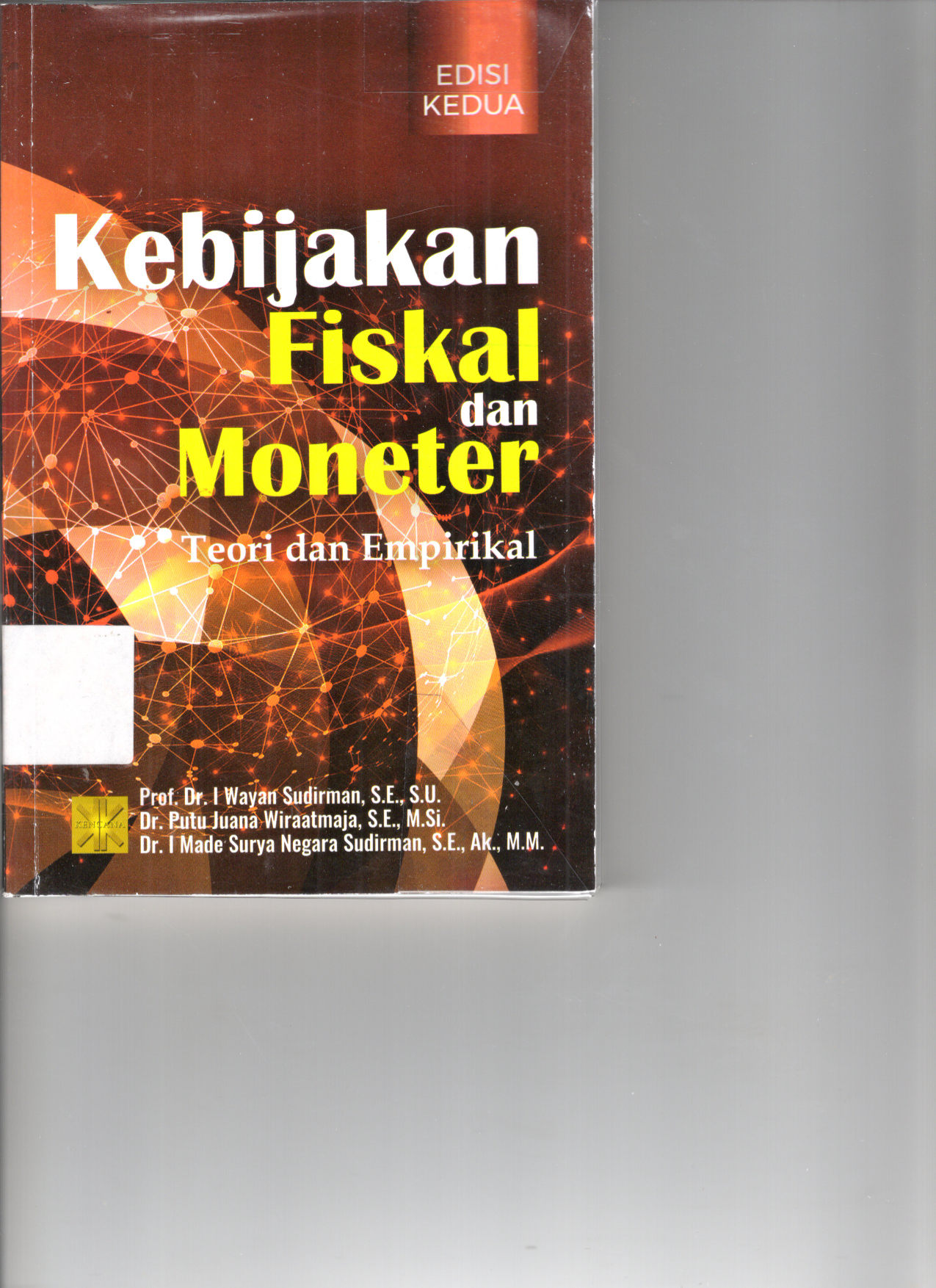 Kebijakan Fiskal dan Moneter: Teori dan Empirikal (Ed. 2, Cet. 3)