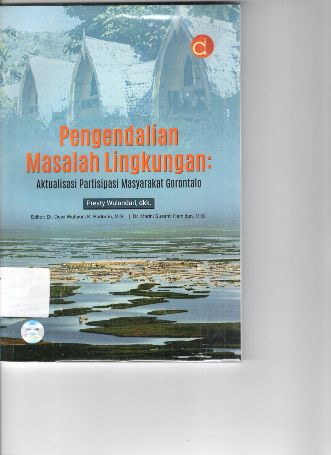 Pengendalian Masalah Lingkungan: Aktualisasi Partisipasi Masyarakat Gorontalo (Cet. 1)
