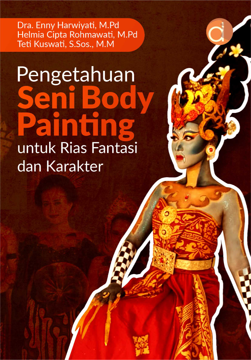 Pengetahuan Seni Body Painting untuk Rias Fantasi dan Karakter (Cet. 1)