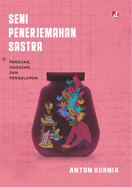 Seni Penerjemah Sastra: Panduan Gagasan dan Pengalaman (Cet. 1)