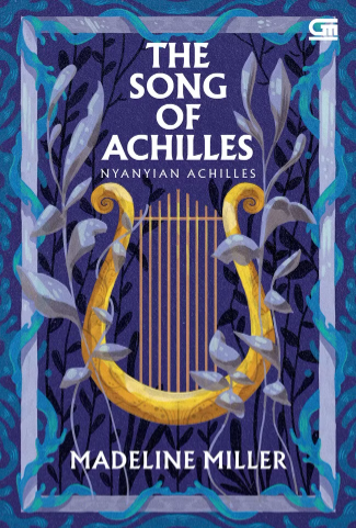 The Song of Achilles - Nyayian Achilles (Cet. 9) (Terjemahan)