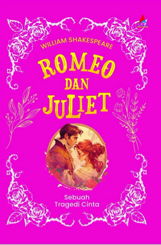 Romeo dan Juliet: Sebuah Tragedi Cinta (Cet. 1) (Terjemahan)