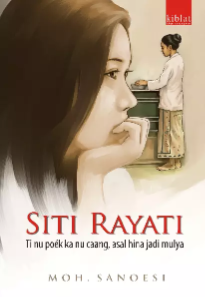 Siti Rayati: Ti nu poek ka nu caang, asal hina jadi mulya (Cet. 2)