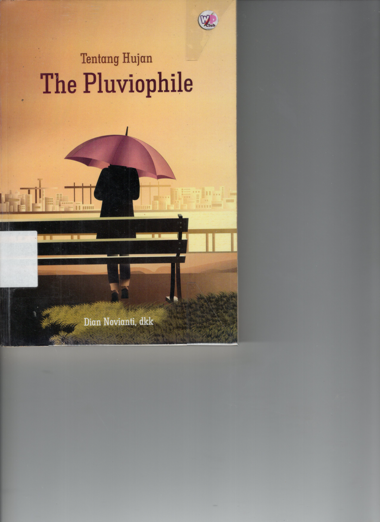 The Pluviophile: Tentang Hujan (Cet. 1)