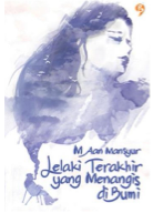 Lelaki Terakhir yang Menangis di Bumi