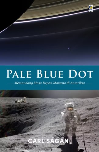 Pale Blue Dot: Memandang Masa Depan Manusia di Antariksa (Cet. 1)