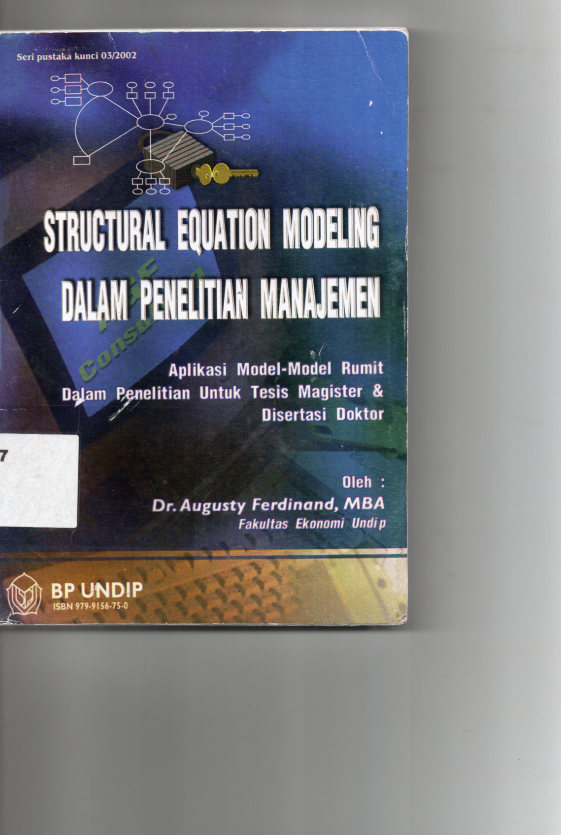 Structural Equation Modeling Dalam Penelitian Manajemen Aplikasi Model - Model Rumit Dalam Penelitian Untuk Tesis Megister dan Disertasi Doktor