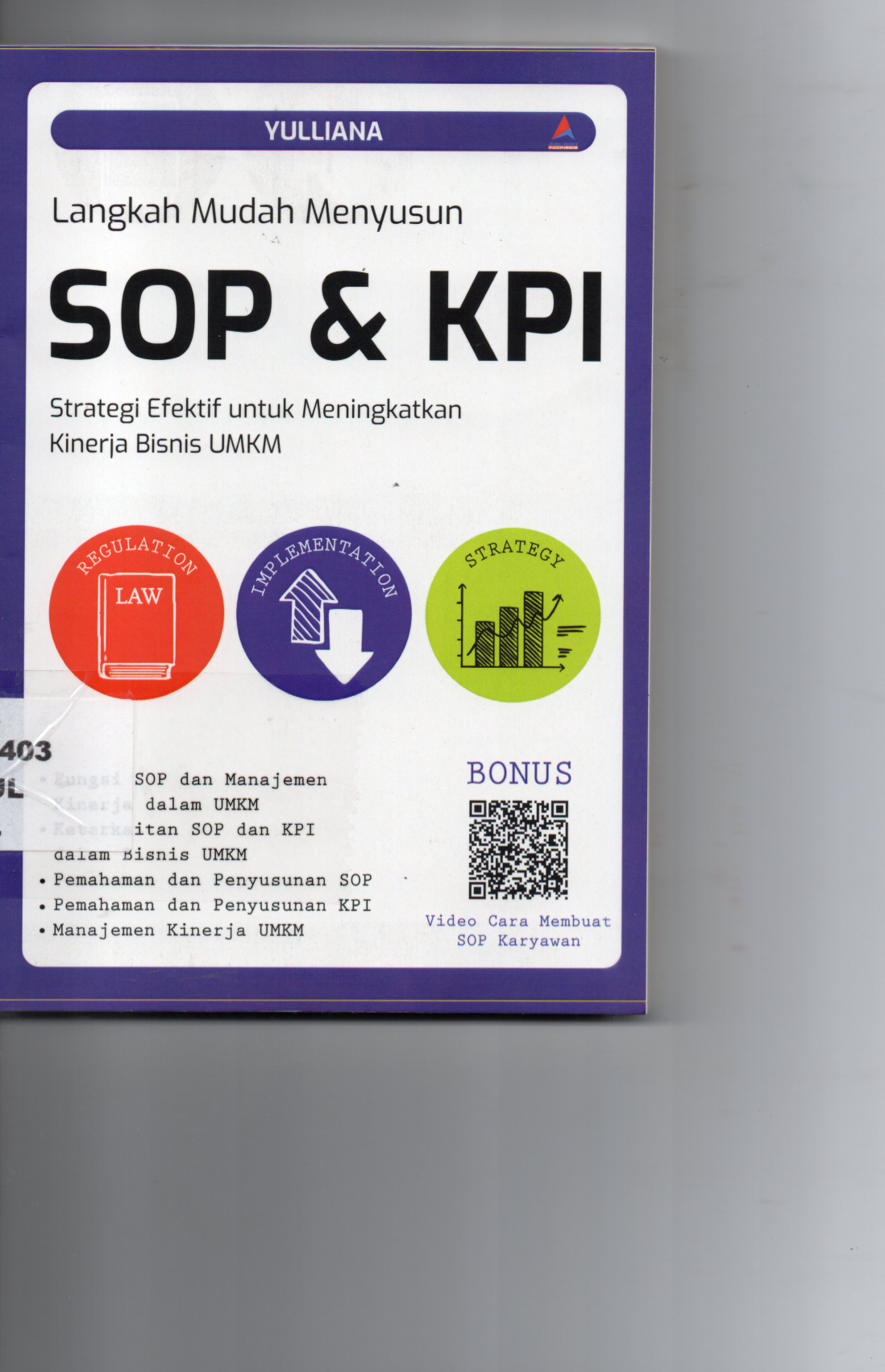 Langkah Mudah Menyusun SOP dan KPI Strategi Efektif untuk Meningkatkan Kinerja Bisnis UMKM * Fungsi SOP dan Manajemen *Kinerja dalam UMKM * Keterkaitan SOP dan KPI dalam Bisnis UMKM * Pemahaman dan Penyusunan SOP * Pemahaman dan Penyusunan KPI * Manajemen Kinerja UMKM