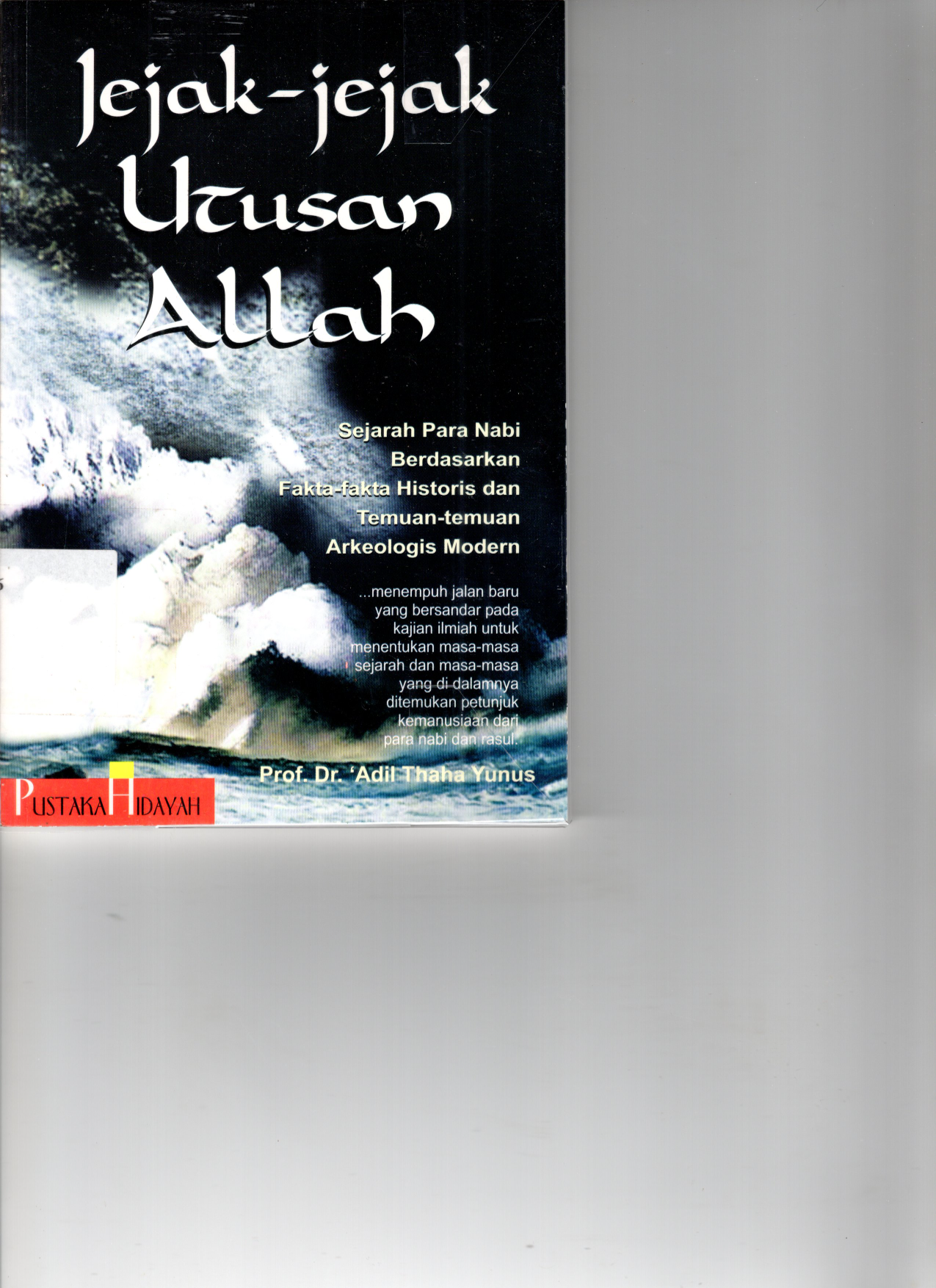 Jejak-jejak Utusan Allah: Sejarah Para nabi berdasarkan Fakta-fakta Historis dan Temuan-temuan Arkeologis Modern (Cet. 1)