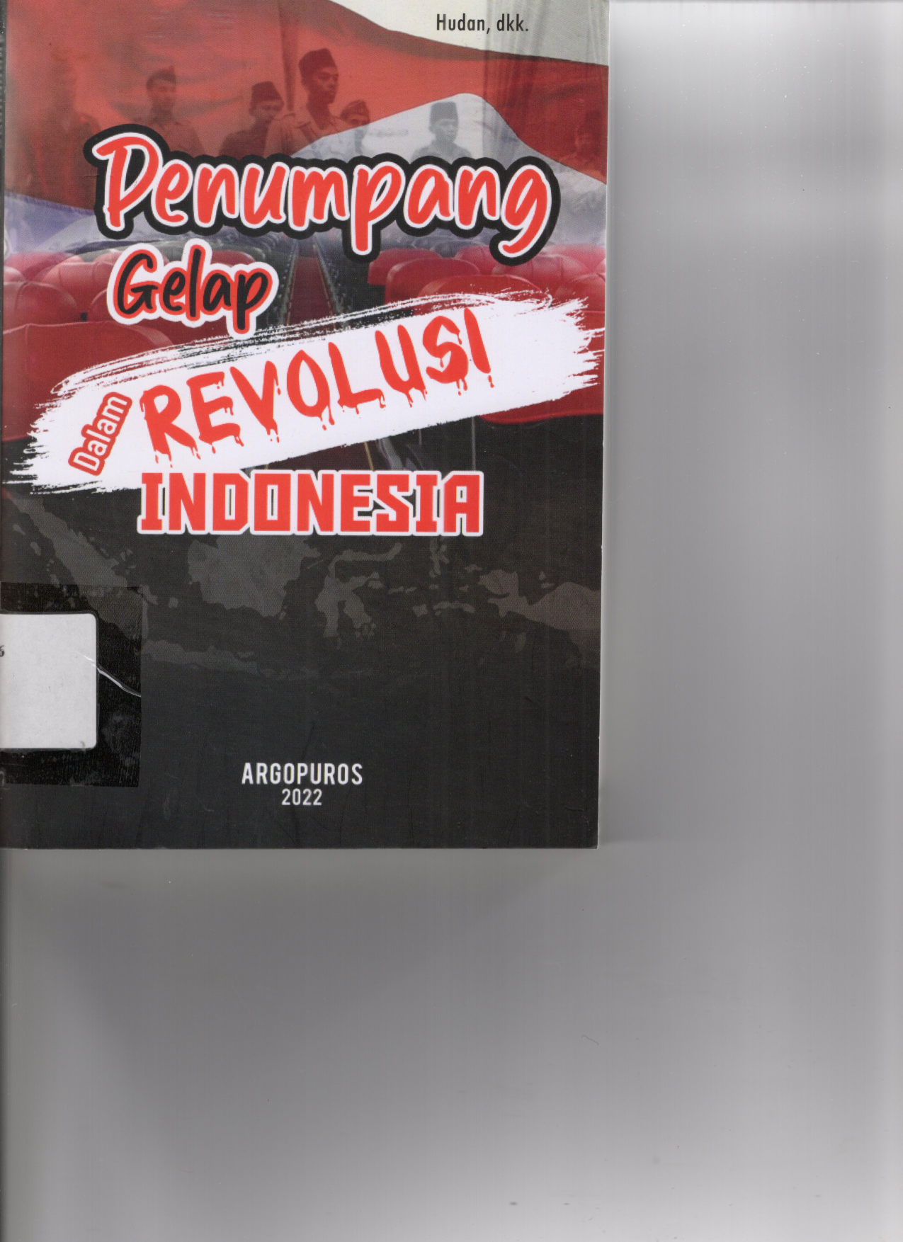 Penumpang Gelap dalam Revolusi Indonesia (Cet. 1)