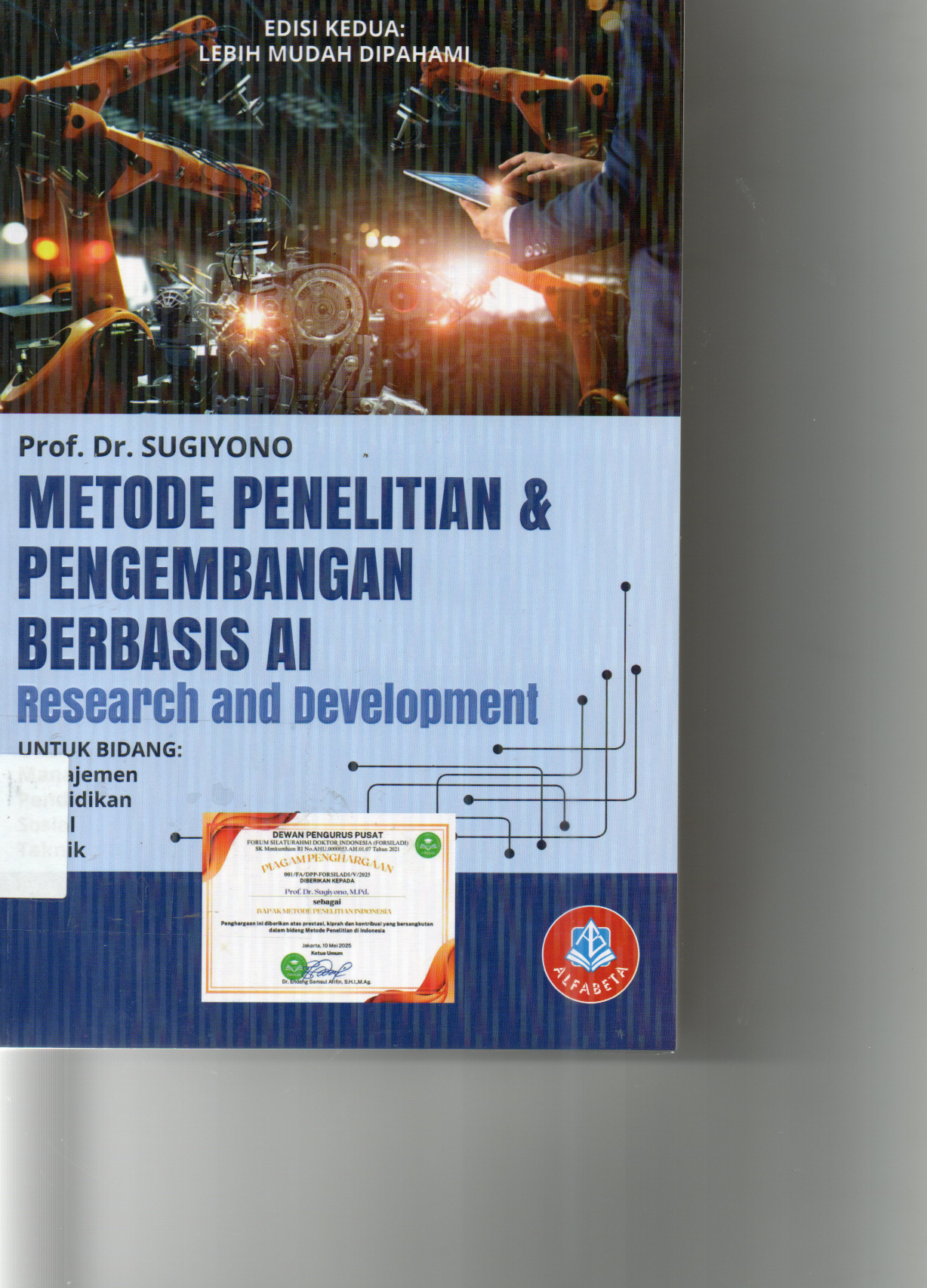 Metode Penelitian dan Pengembangan Berbasis AI Research and Development untuk Manajemen, Pendidikan, Sosial, Politik Edisi Kedua : Lebih Mudah Dipahami