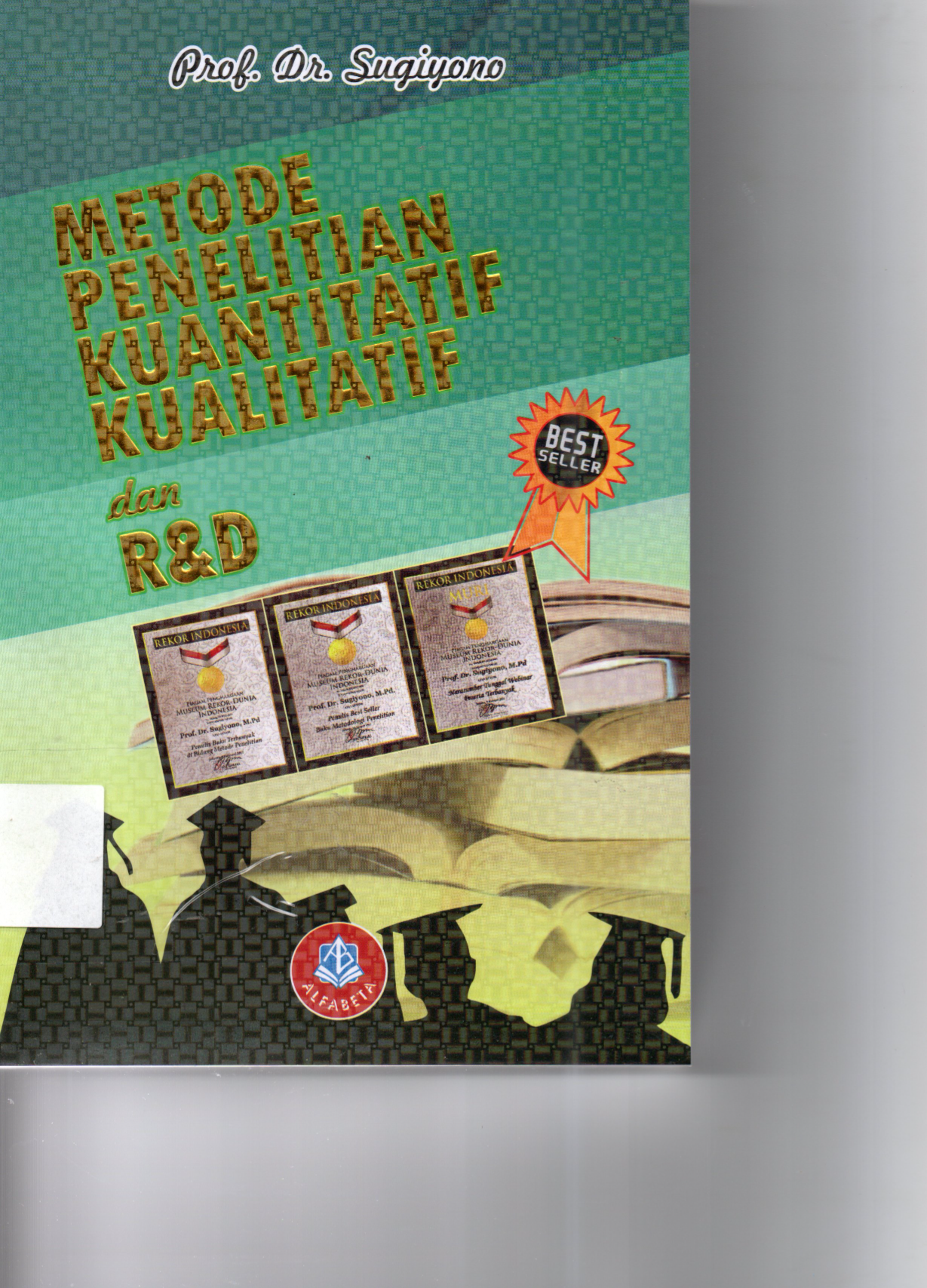 Metode Penelitian Kuantitatif Kualitatif Dan R &amp; D ( Best Seller ) + cover hijau rekor 3