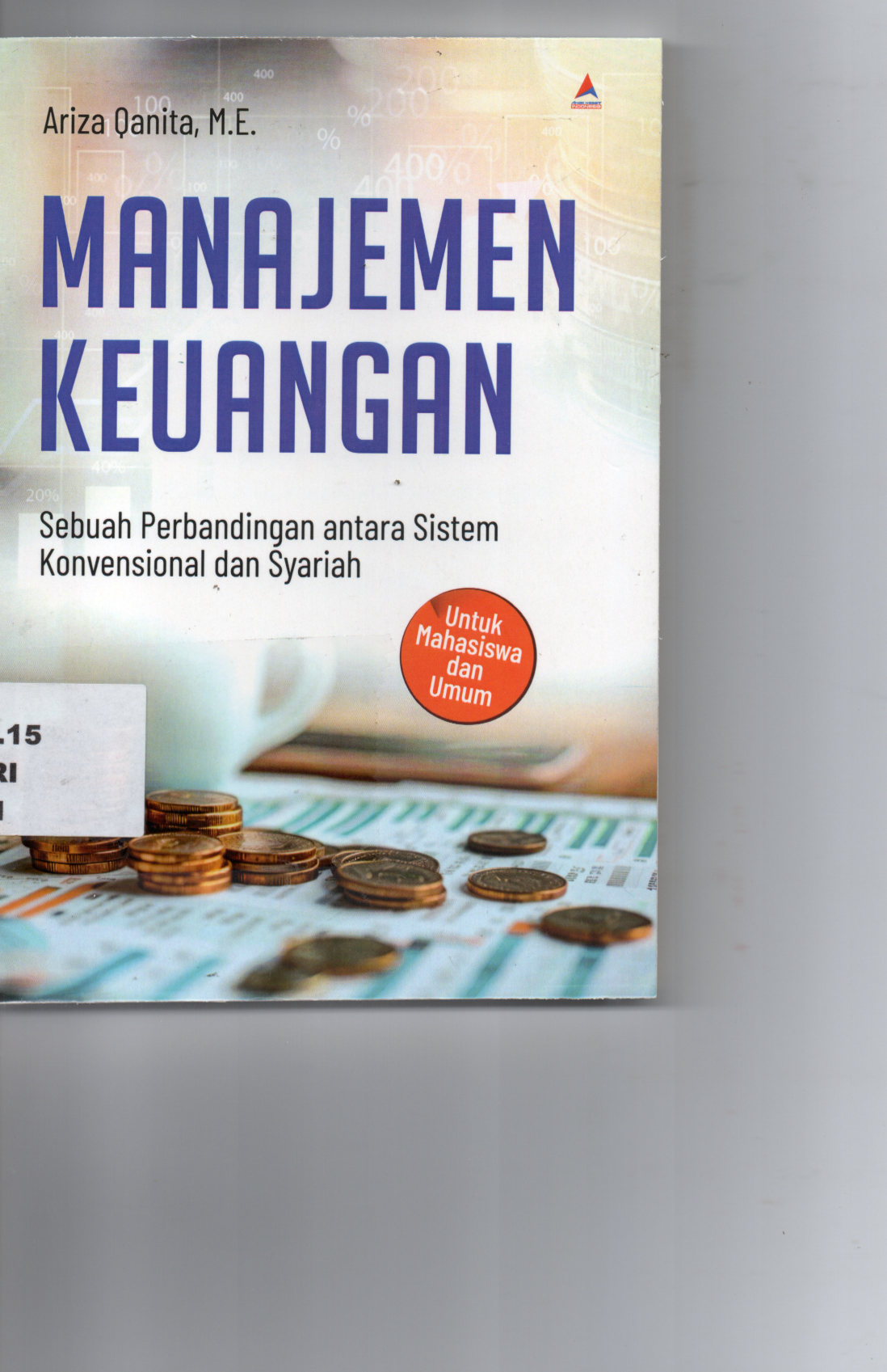 Manajemen Keuangan Sebuah Perbandingan antara Sistem Konvensional dan Syariah ( Untuk Mahasiswa dan Umum )
