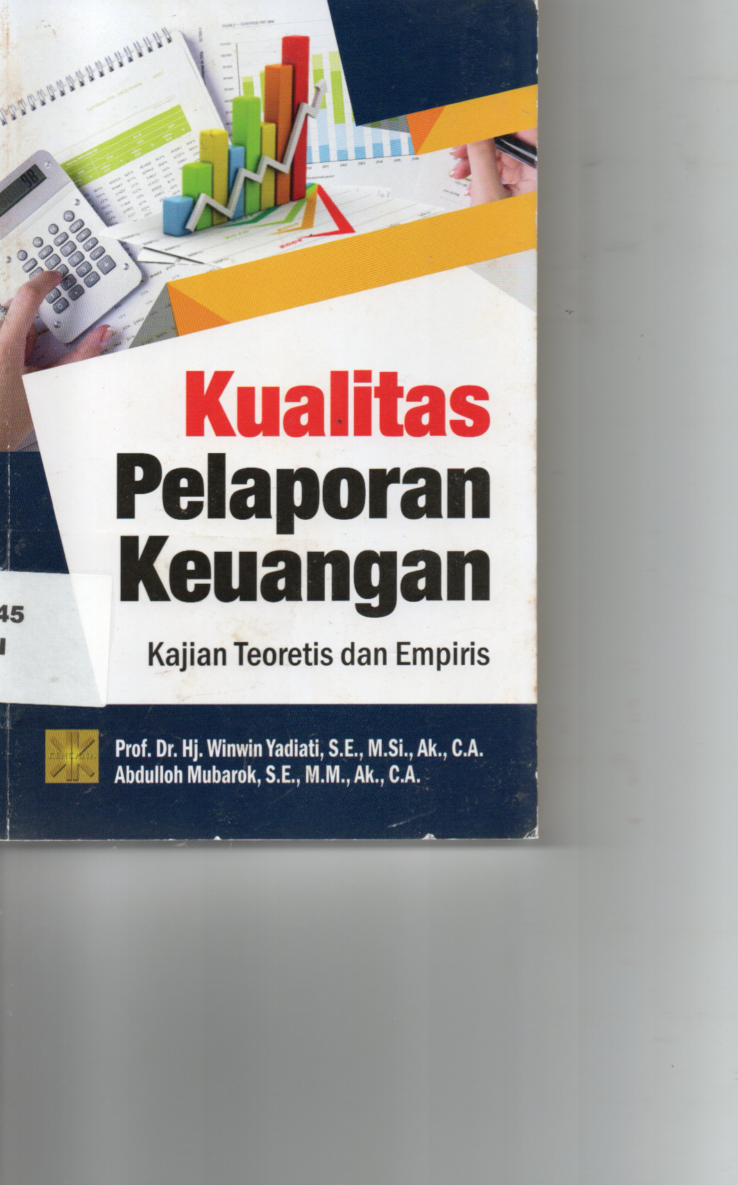 Kualitas Pelaporan Keuangan Kajian Teoretis dan Empiris