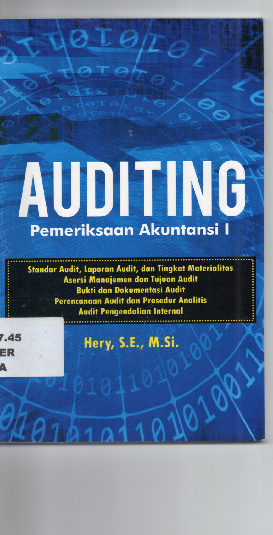 Auditing Pemeriksaan Akuntansi 1 Standar Audit, Laporan Audit, dan Tingakat Materialitas, Asersi Manajemen dan Tujuan Audit, Bukti Dan Dokumentasi Audit, Perencanaan Audit Pengendalian Internal