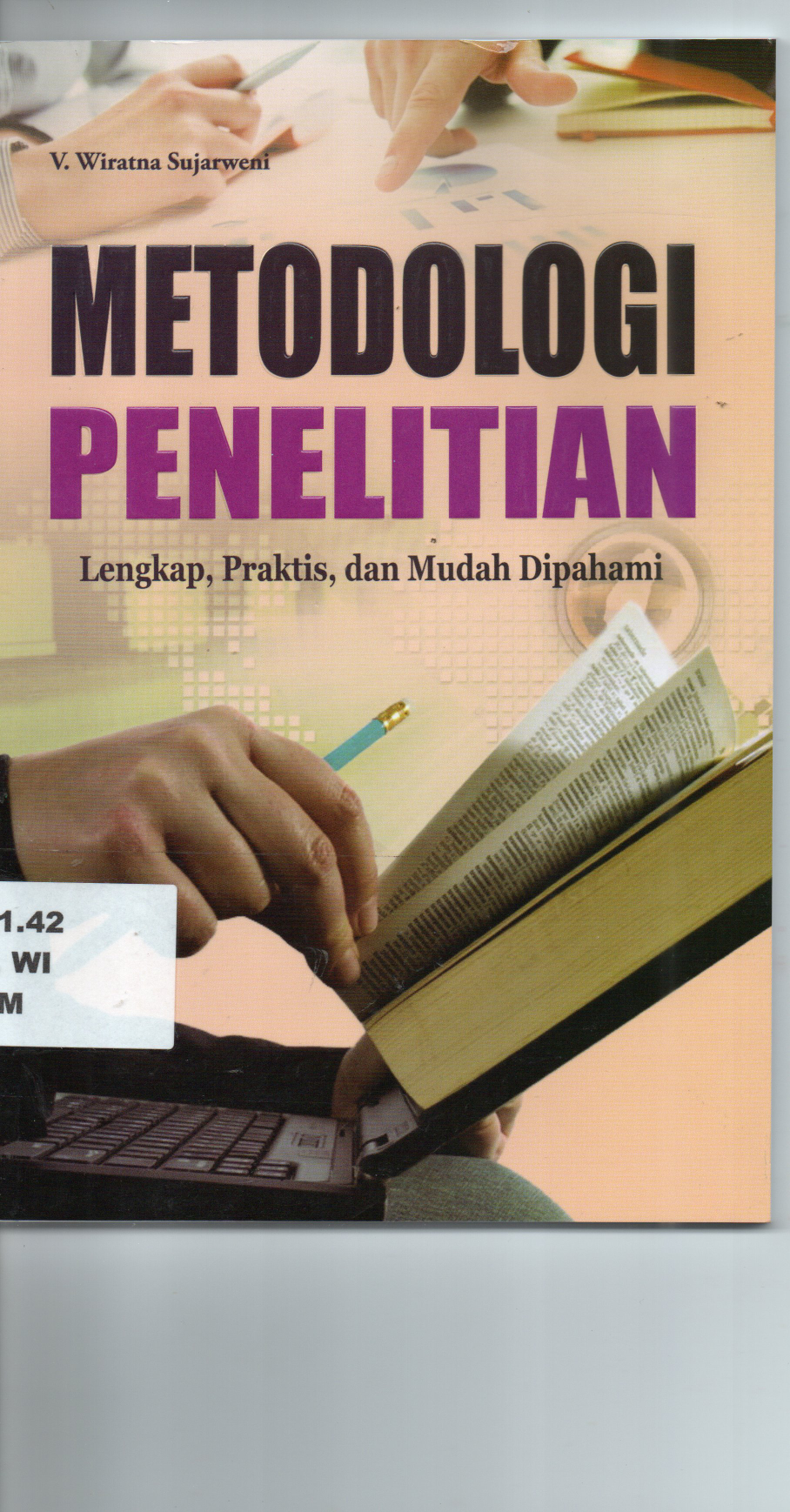 Metodologi Penelitian Lengkap, Praktis, dan Mudah Dipahami