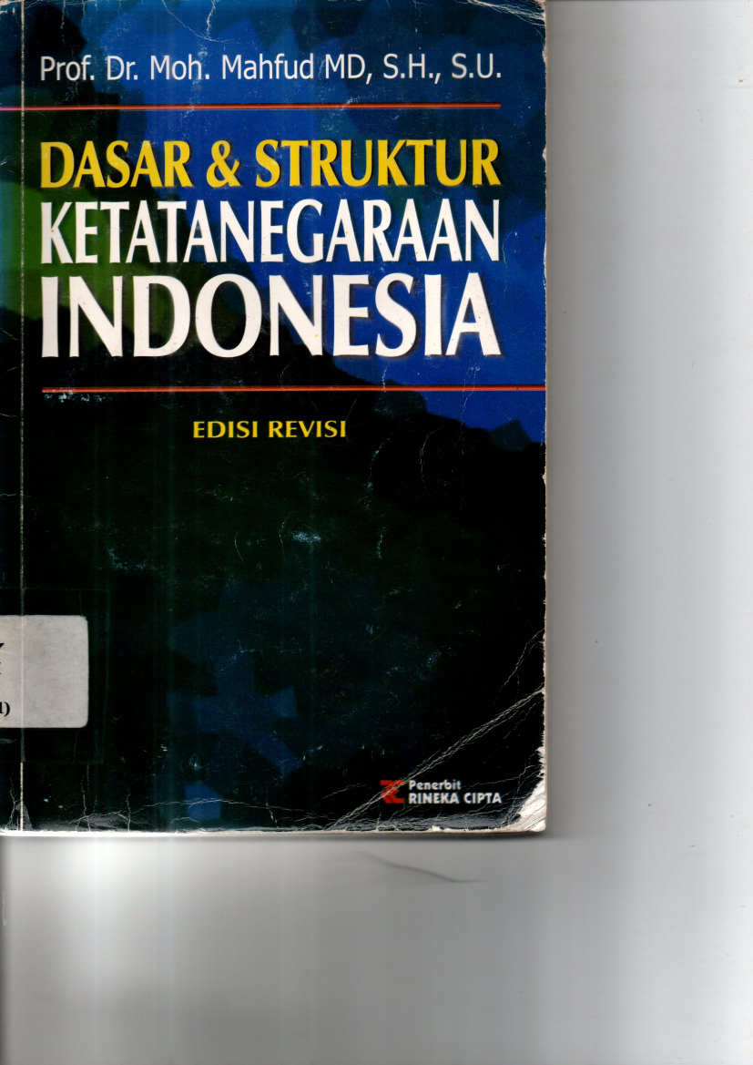 Dasar Dan Struktur Ketatanegaraan Indonesia (Ed. Rev., Cet. 2)