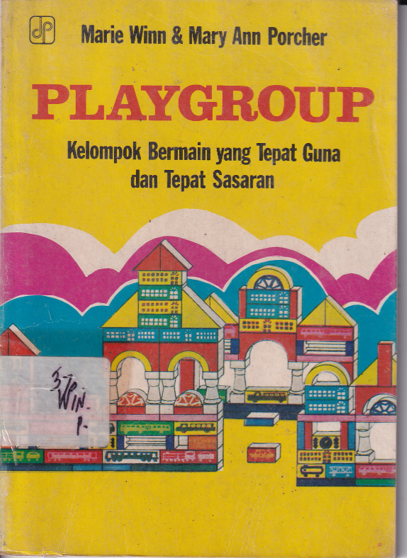 Playgroup : Kelompok Bermain Yang Tepat Guna Dan Tepat Sasaran