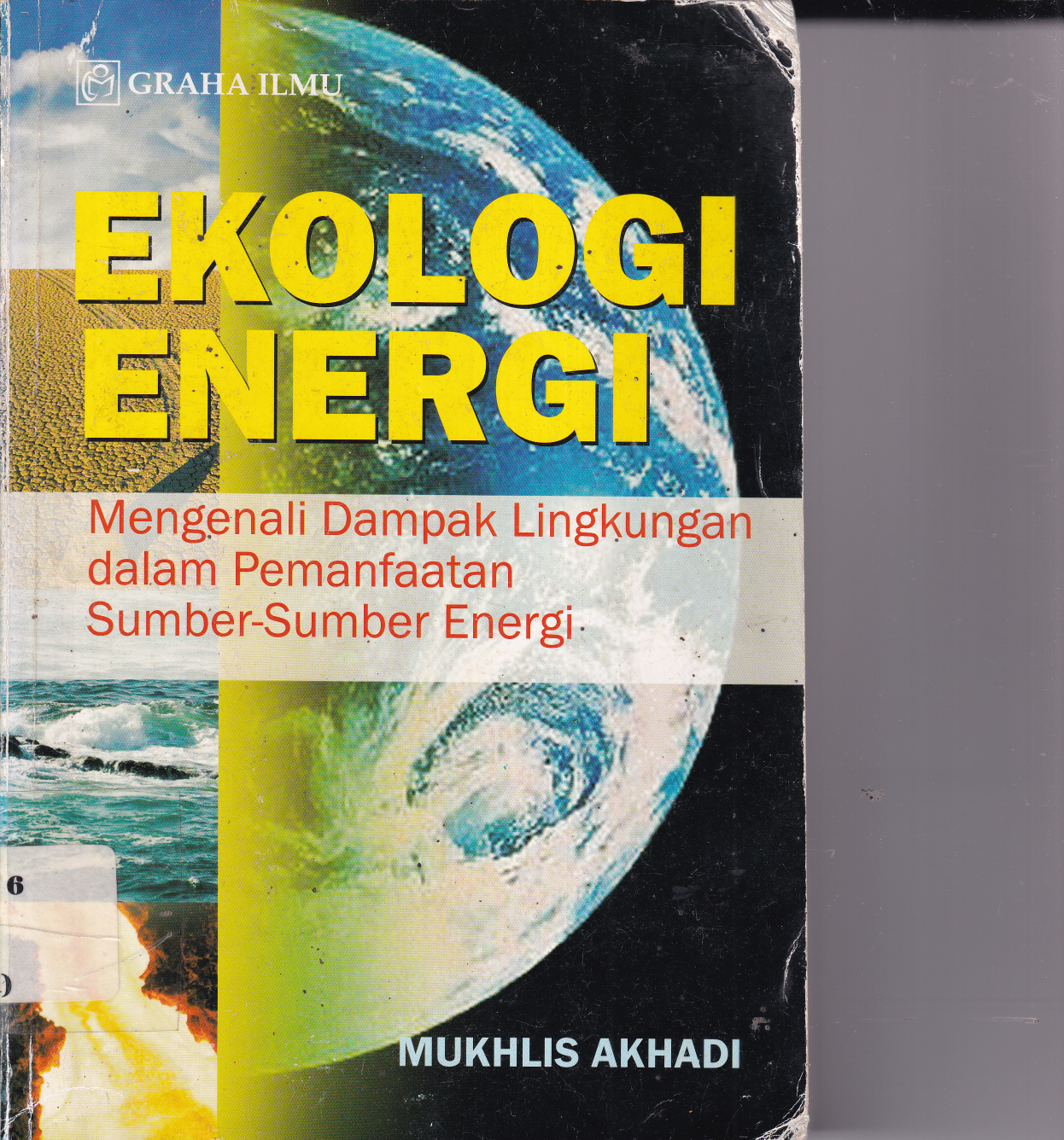 Ekologi Energi: Mengenali Dampak Lingkungan dalam Pemanfaatan Sumber-sumber Energi