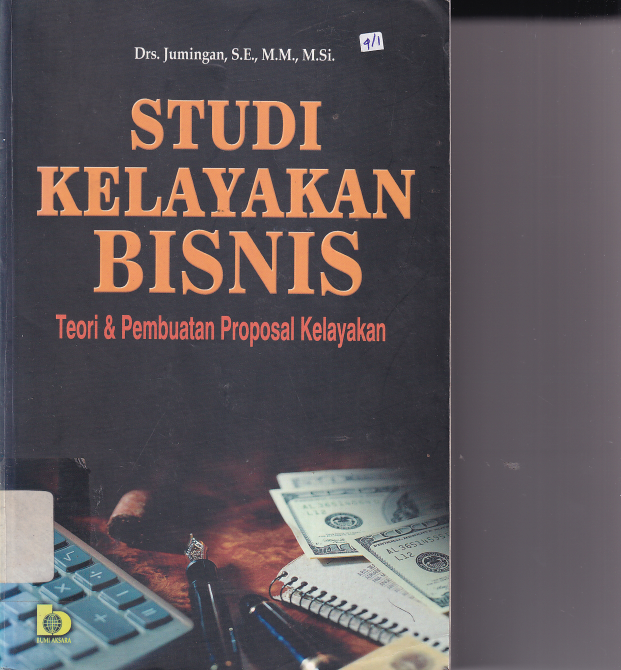 Studi Kelayakan Bisnis: Teori &amp; Pembuatan Proposal Kelayakan (Cet. 2)