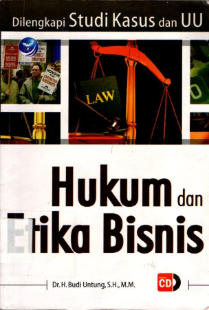 Hukum Dan Etika Bisnis Dilengkapi Studi Kasus dan UU